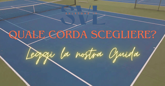 Corde tennis  quale scegliere, tipologie corde, matasse 